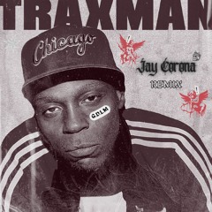 Traxman - Get Down Lil Ma (Jay Corona Remix)