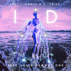 Argy, Omnya & E. Pride - ID (Jeff Valle Rework One)
