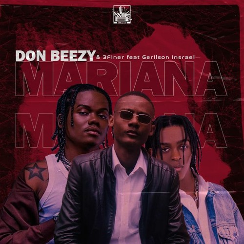 3 Finer & Don Beezy feat Gerilson Insrael - Mariana