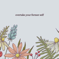 overtake your former self