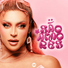 São Amores - Pabllo Vittar (Flor Music Remix) (BUY $$)