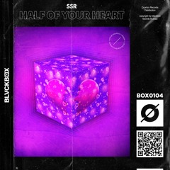 SSR - Half Of Your Heart