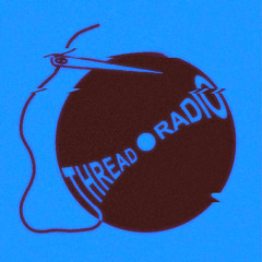 THREAD RADIO - EP 1
