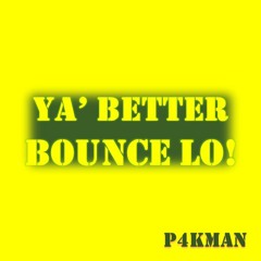 Ya Better Bounce Lo! – March 2024 Revisit