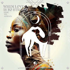 Frisk & Vix - When Love Is So Strong (Extended Mix) [Cafe De Anatolia REC.]