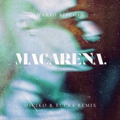 MACARENA (MICIKO & BUCKS REMIX)