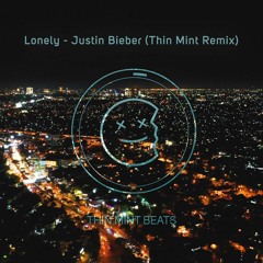 Lonely - Justin Bieber (Thin Mint Remix)