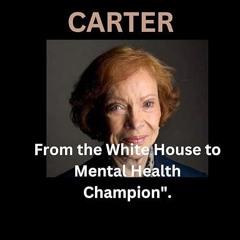 ❤read✔ ROSALYNN CARTER: From The White House to Mental Health Champion.