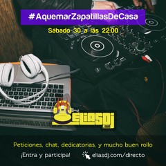 A Quemar Zapatillas de Casa 17 (30 Mayo)