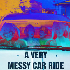 The Messy Hoes - A Very Messy Car Ride