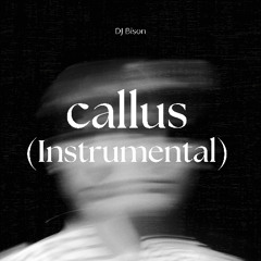 callus (Instrumental)
