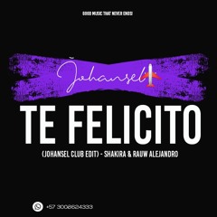 Te Felicito (Johansel Club Edit)- Shakira & Rauw Alejandro - 090 bpm