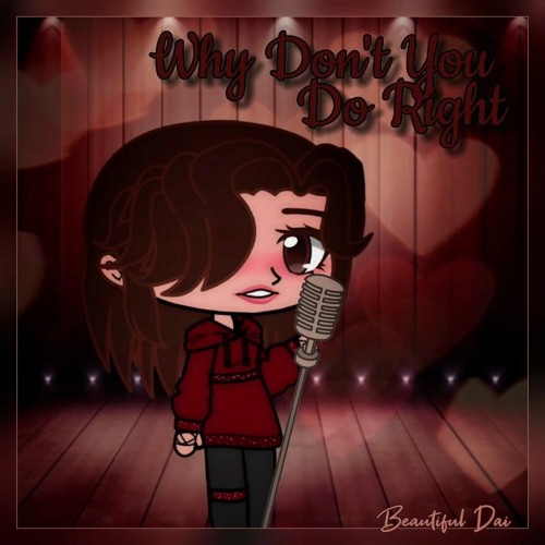 Stream Why Don't You Do Right by 🩷🧭🪷Beautiful Dai🪷🧭🩷 | Listen online ...