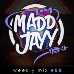 madd jayy's WEEKLY MIXSET #08