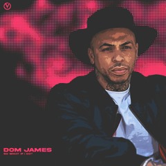 Dom James (UK) - So What If I Do?