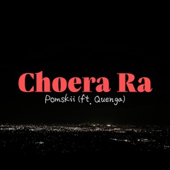 Choera Ra (feat. Quenga)