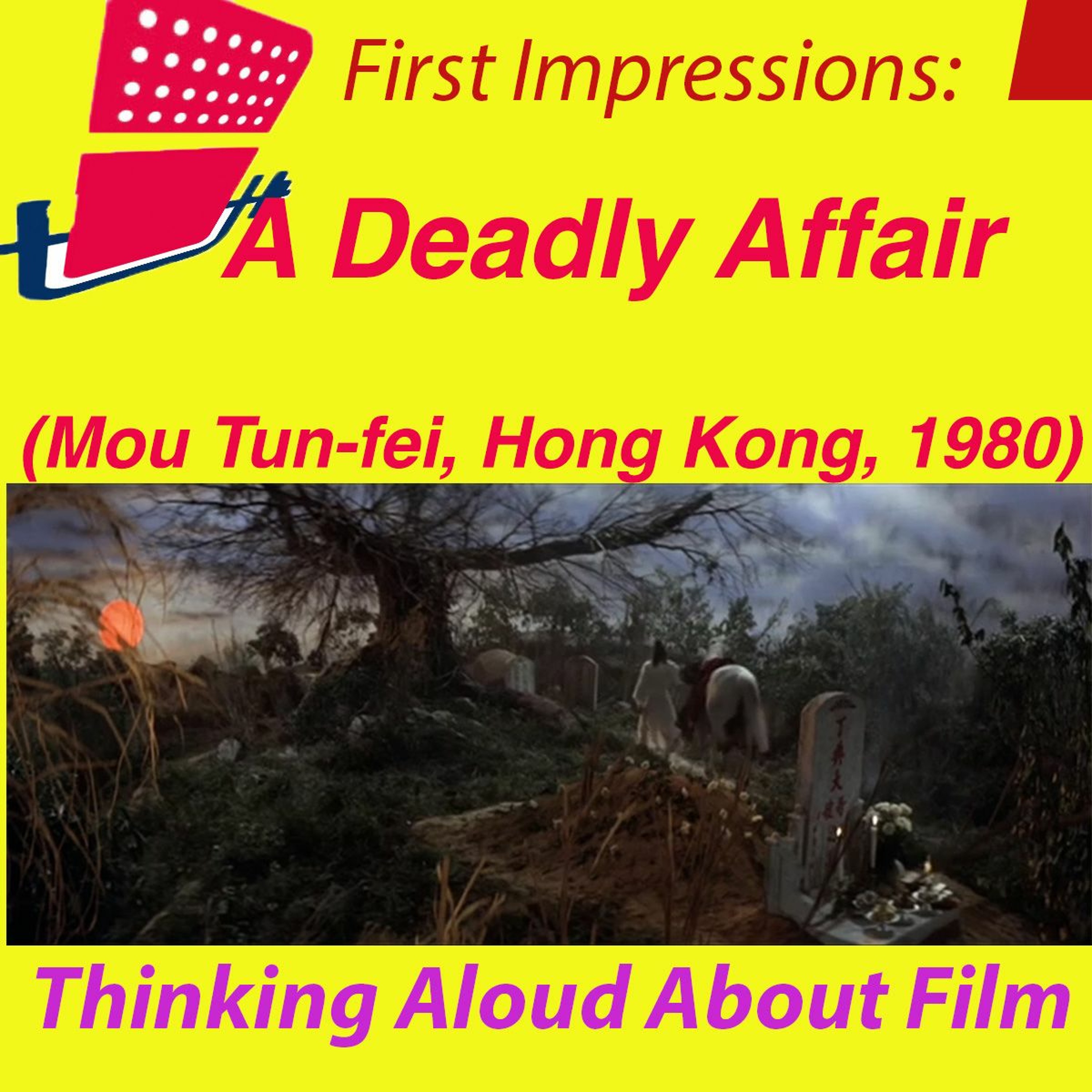 Thinking Aloud About Film: A Deadly Secret (Mou Tun-fei, Hong Kong, 1980 episode artwork