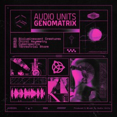 Audio Units - Genomatrix [Bandcamp]