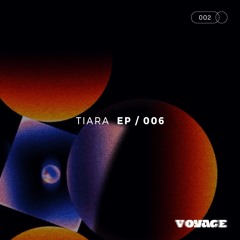 Voyage x DTYF Ep 006 | Tiara