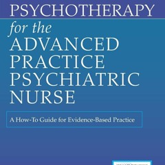 ePUB download Psychotherapy for the Advanced Practice Psychiatric Nurse: A