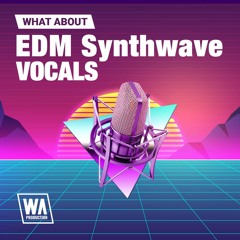 Synthwave Acapellas & Vocal Loops | EDM Synthwave Vocals