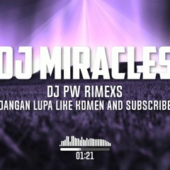 DJ MIRACLES JEDAG JEDUG TIKTOK FULL BEAT REMIX 2022 TERBARU - DJ PW RIMEXS