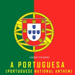 A Portuguesa (Portuguese National Anthem)