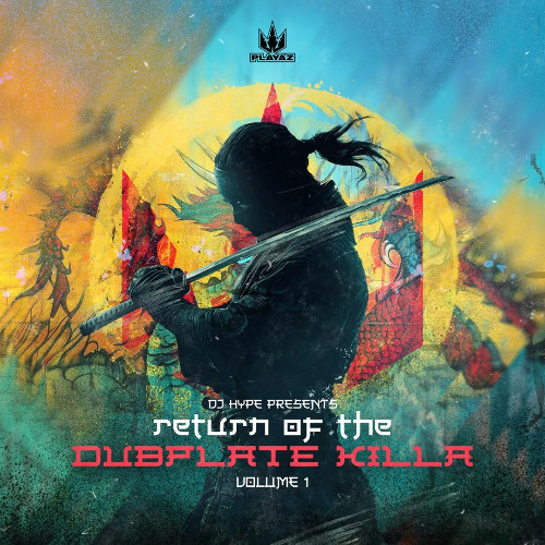 DJ HYPE & HEIST FEAT DADDY EARL - RETURN OF THE DUBPLATE KILLA - PLAYAZ