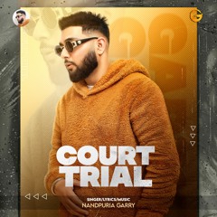 Court Trial | Nandpuria Garry | Anker Deol