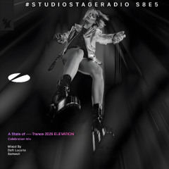 Daft Lucario x Samwell — #StudioStageRadio S8E5 (A State Of Trance 25th Anniversary Celebration Mix)
