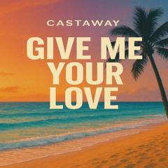 Give Me Your Love