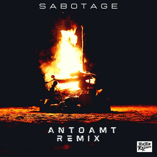 Bebe Rexha - Sabotage (Antoamt Remix)