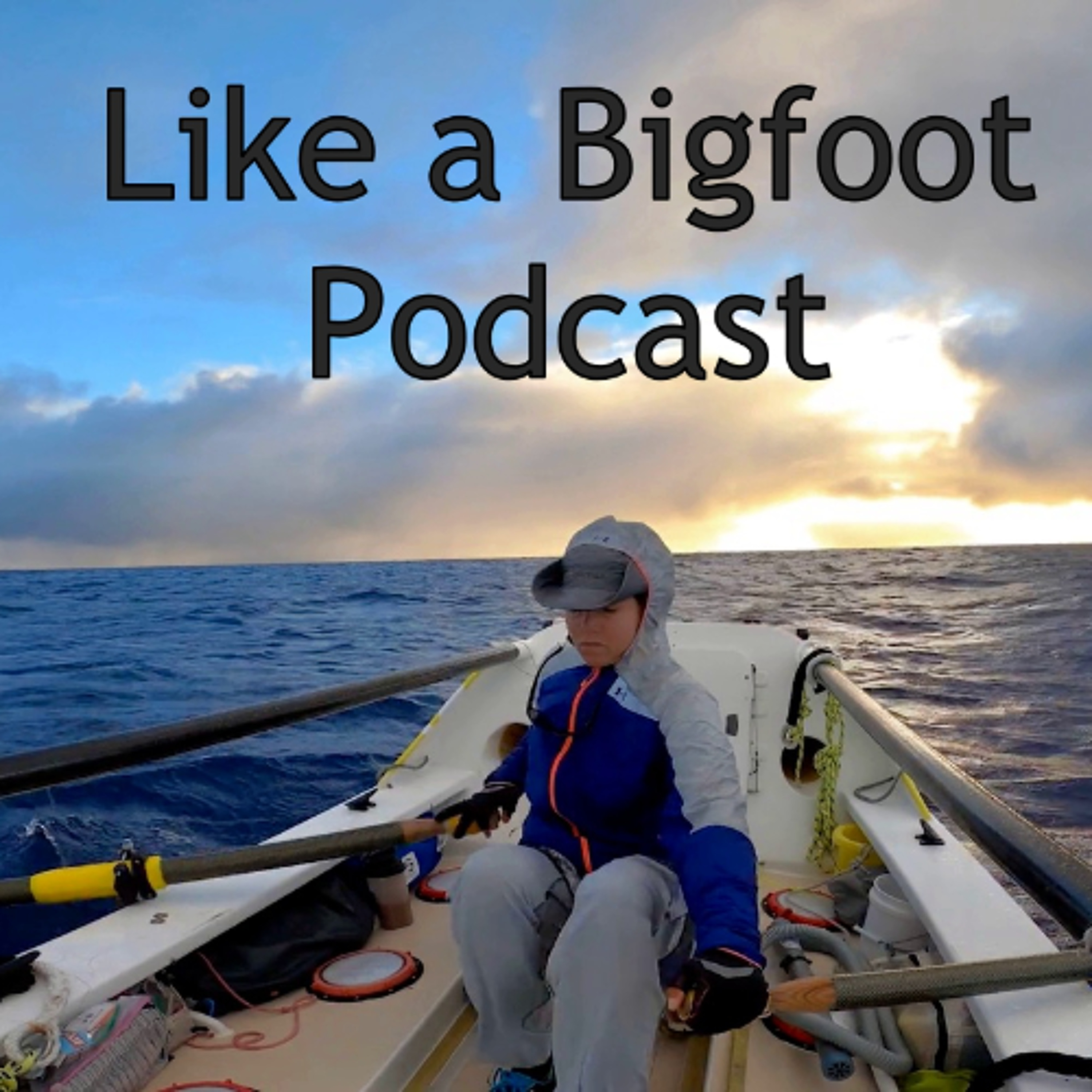 BIGFOOT REPLAYS: Lia Ditton -- Stories from Her Epic Row of the Pacific Ocean!! episode artwork
