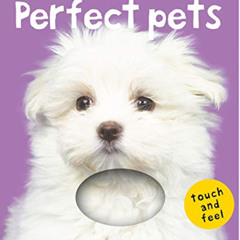 [DOWNLOAD] PDF 💏 Bright Baby Touch & Feel Perfect Pets (Bright Baby Touch and Feel)