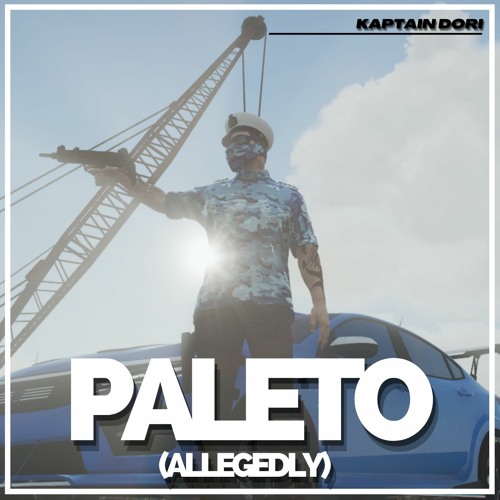Paleto (Allegedly) - Kaptain Dori