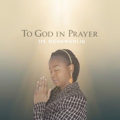 To God In Prayer