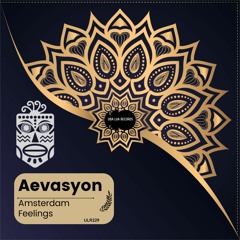 Aevasyon - Amsterdam Feelings (Original Mix) - [ULR229]