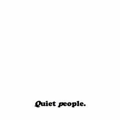 Quiet People