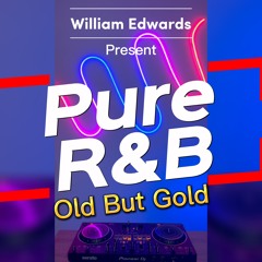 William Edwards - PURE R&B -Old But Gold | DJ Live Mix |