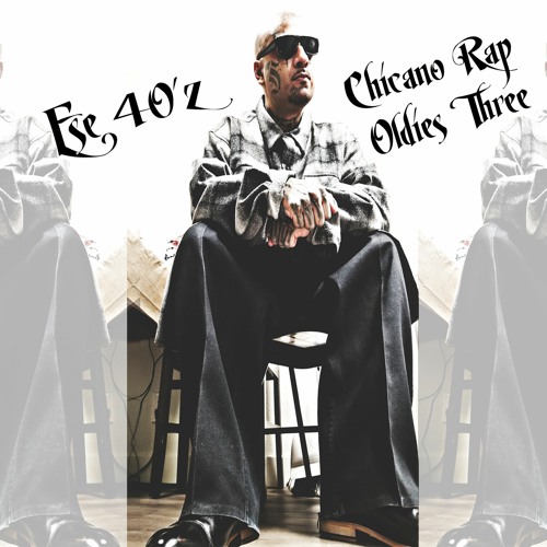 Stream Ese 40'z - Chicano Rap Oldies Three by forties13 | Listen online for  free on SoundCloud