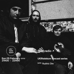 UKRtelekom livecast series 008 w/ Rudnic Ore