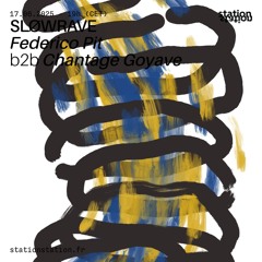 SLØWRAVE #11 Federico Pit b2b Chantage Goyave