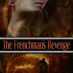 PDF read online The Frenchman's Revenge: HOT Historical Romantic Suspense (The Grandmaster?s Leg