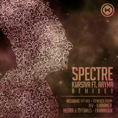 Kursiva - Spectre Ft. Aryma (Hebra & Optimus Remix)