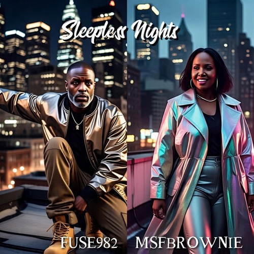 Sleepless Nights Fuse982 feat Msfbrownie