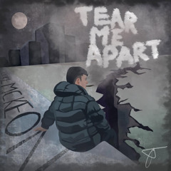 Tear Me Apart