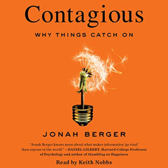 download PDF 📙 Contagious: Why Things Catch On by  Jonah Berger,Keith Nobbs,Simon &