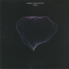 Infiltrate LP01 - James Infiltrate - Void