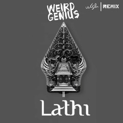 Weird Genius - Lathi (Wish remix)
