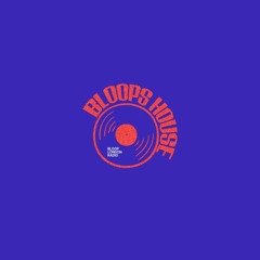 Bloop's House #13 w/ Sam Ruffillo - 20.11.24